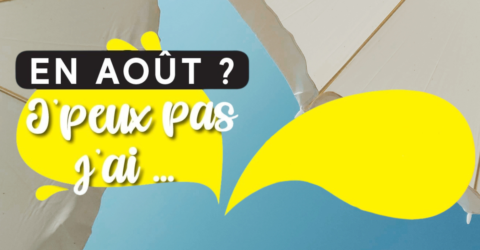 en aout jpeux pas